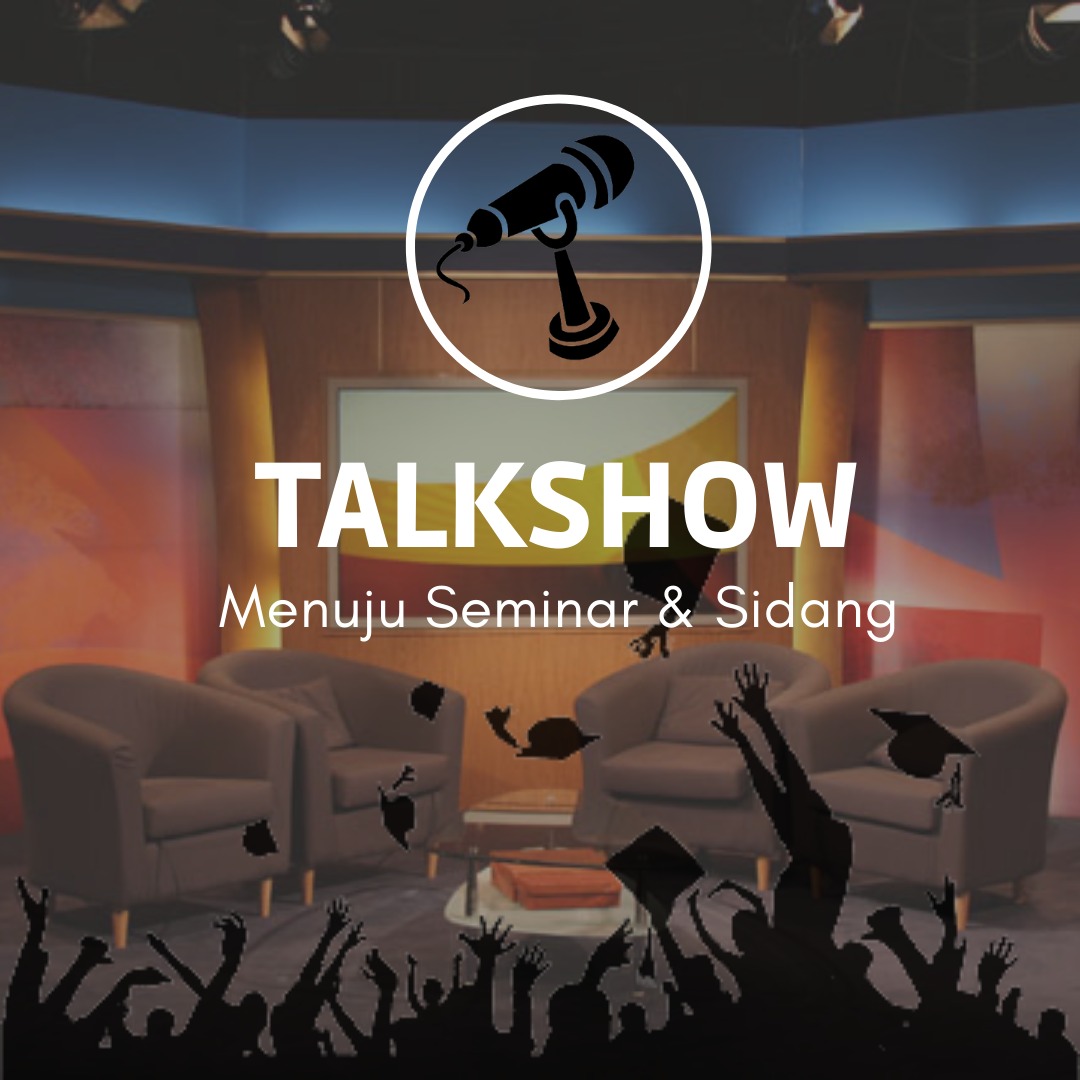 Talkshow Menuju Seminar & Sidang